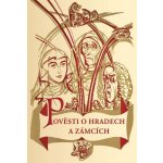 Pověsti o hradech a zámcích - Bohumír Štéger – Hledejceny.cz