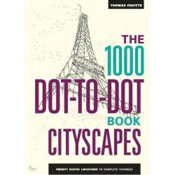 The 1000 Dot-To-Dot Book: Cityscapes: Twenty... - Thomas Pavitte