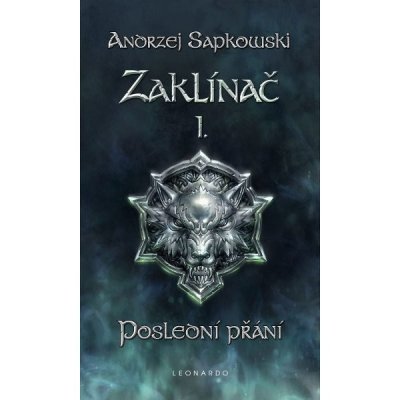 Zaklínač I. Poslední přání - Andrzej Sapkowski – Zbozi.Blesk.cz