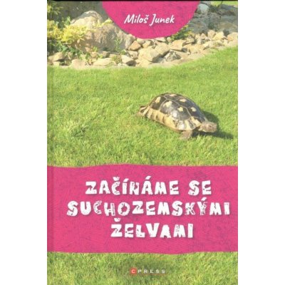 Začínáme se suchozemskými želvami - Miloš Junek – Hledejceny.cz