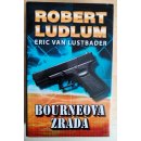 Kniha Bourneova zrada Pátý díl série o Jasonu Bourneovi! Robert Ludlum