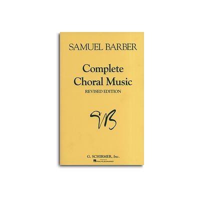 Samuel Barber Complete Choral Music noty sborový zpěv SATB – Zboží Mobilmania