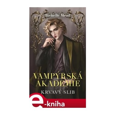 Vampýrská akademie 4 - Richelle Mead