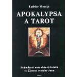 Apokalypsa a tarot Sedmdesát osm obrazů tarotu ve Zjevení svatého Jana Moučka Ladislav – Hledejceny.cz