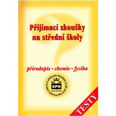 Přijímací zkoušky na střední školy - Přírodopis - chemie - fyzika – Zbozi.Blesk.cz