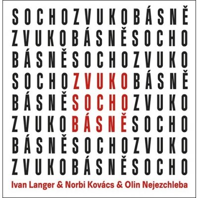 Ivan Langer & Norbi Kovács & Olin Nejezchleba - ZvukoSochobásně CD