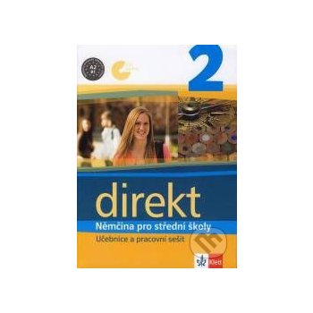 Direkt 2 - Němčina pro SŠ - Učebnice a pracovní sešit Motta G., Čwikowska B., Vomáčková O.