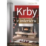 Krby v interiéru. Moderní krbové sestavy - Václav Vlk - Grada – Hledejceny.cz