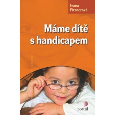 Máme dítě s handicapem - Ivana Fitznerová – Hledejceny.cz