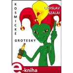 Kosmické grotesky - Ladislav Szalai – Hledejceny.cz