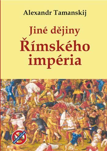 Jiné Dějiny Římského Impéria - Alexandr Tamanskij