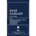 Kurz zázraků - Text, Praktická cvičení pro studenty, Příručka pro učitele, Objasnění pojmů, Psychoterapie, Píseň modlitby – Hledejceny.cz