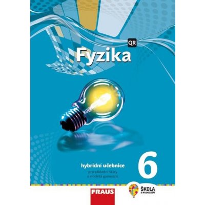 Fyzika 6 - nová generace -- Hybridní učebnice – Hledejceny.cz