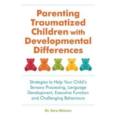 Parenting Traumatized Children with Developmental Differences – Zboží Mobilmania