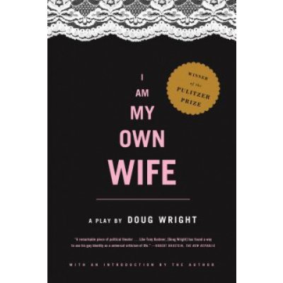 I Am My Own Wife Doug Wright,Charlotte von Mahlsdorf – Hledejceny.cz
