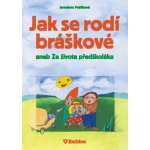 Jak se rodí bráškové aneb Ze života předškoláka - Paštiková Jaroslava – Hledejceny.cz