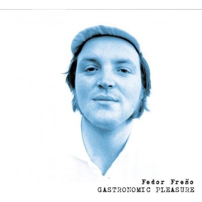 Frešo Fedor - Gastronomic Pleasures - CD – Zbozi.Blesk.cz