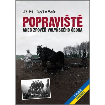 Popraviště aneb zpověď volyňského Čecha - Jiří Doleček