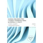 Ochrana základních práv a svobod v proměnách práva na počátku 21. století. v českém, evropském a mezinárodním kontextu – Hledejceny.cz