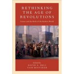 Rethinking the Age of Revolutions - France and the Birth of the Modern WorldPaperback softback – Hledejceny.cz