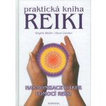 Günther, Horst - Praktická kniha Reiki - Harmonizace čaker pomocí reiki – Hledejceny.cz