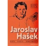 Jaroslav Hašek. Data, fakta a dokumenty - Radko Pytlík - Emporius – Hledejceny.cz