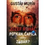 Murín Gustáv - Jozef Roháč - potkan, čapica alebo zubár? – Sleviste.cz