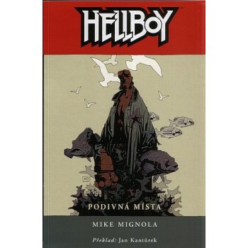 Hellboy 6 - Podivná místa - Mignola Mike