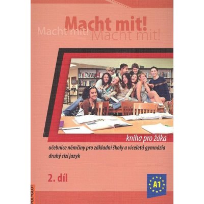 Macht mit! 2. /A1/ - Kniha pro žáka - Doris Dusilová, Mark Schneider, Jens Krüger, Vladimíra Kolocová