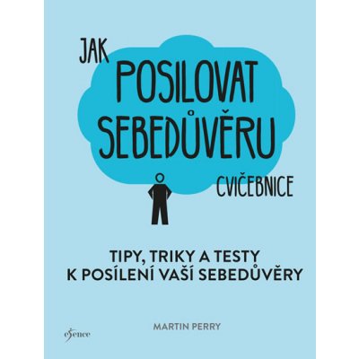 Jak posilovat sebedůvěru - Martin Perry – Hledejceny.cz