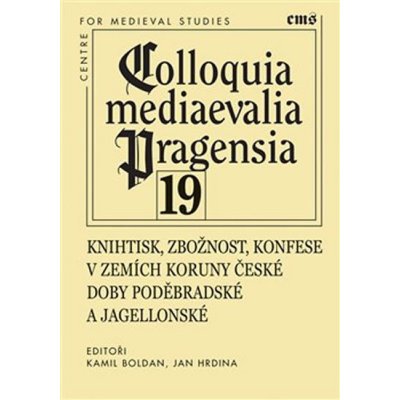 Knihtisk, zbožnost, konfese v zemích Koruny české doby poděbradské a jagellonské - Jan R. Hrdina