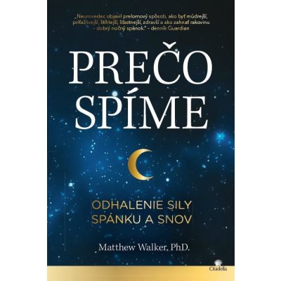 Prečo spíme - Matthew Walker – Zbozi.Blesk.cz