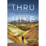 THRU-HIKE: Nejkrásnější dálkové treky Evropy krok za krokem – Zbozi.Blesk.cz