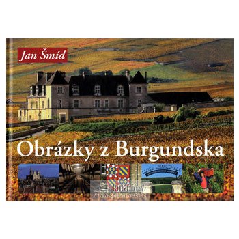 Obrázky z Burgundska Jan Šmíd