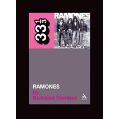Rombes Nicholas: 33 1/3 - Ramones
