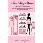 The Tidy Closet: Tips From A French Woman: Easy Steps And Motivation To Declutter Your Closet And Organise Your Wardrobe – Hledejceny.cz