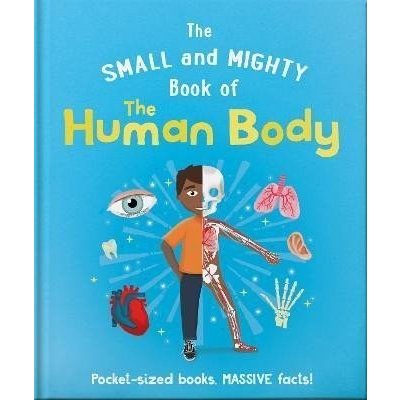 The Small and Mighty Book of the Human Body - Tom Jackson – Hledejceny.cz