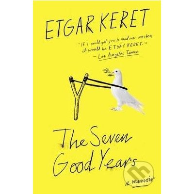 The Seven Good Years - Etgar Keret