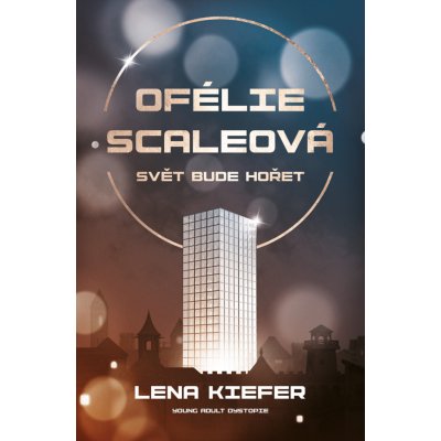 Ofélie Scaleová 1 - Svět bude hořet - Lena Kiefer