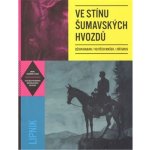 Ve stínu šumavských hvozdů - Vojtěch Mašek, Džian Baban, Jiří Grus – Hledejceny.cz