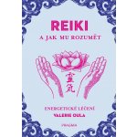 REIKI a jak mu rozumět - Valerie Oula – Hledejceny.cz