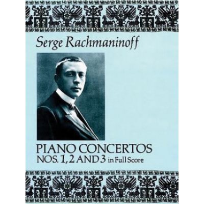 Piano Concertos Nos. 1, 2 and 3 in Full Score Rachmaninoff SergePaperback – Hledejceny.cz