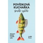 Došel karamel s.r.o. Jak jsem potkal a snědl ryby - Povídková kuchařka starého rybáře – Hledejceny.cz