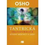Tantrická transformace - Osho – Zbozi.Blesk.cz