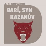 Barí, syn Kazanův - Curwood - čte Brousek Ondřej – Hledejceny.cz