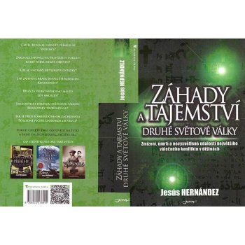 Záhady a tajemství druhé světové války -- Zmizení, úmrtí a nevysvětlené udásloti největšího válečného konfliktu v dějinách - Jesús Hernández