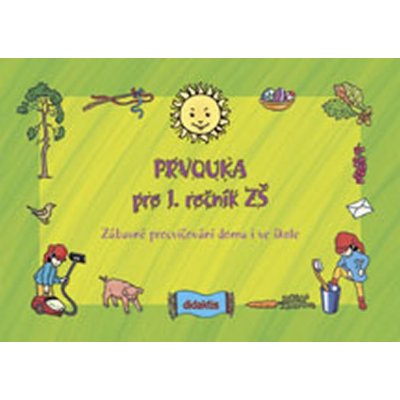 Prvouka pro 1. ročník ZŠ - Zábavné procvičování doma i ve škole - Patricia Sýsová, Andrea Havlínová, Miroslav Růžek – Hledejceny.cz