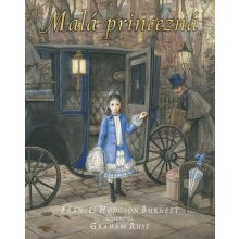 Malá princezná - Frances Hodgson Burnett, Graham Rust ilustrátor