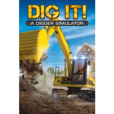 DIG IT! - A Digger Simulator (PC) EN Steam – Hledejceny.cz
