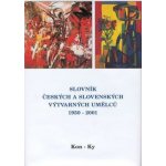 Slovník českých a slovenských výtvarných umělců 1950 - 2001 6. díl Kon-Ky – Hledejceny.cz